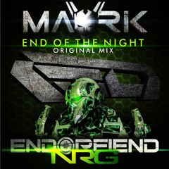 Mavrik - End Of The Night (Original Mix) [Endorfiend NRG]