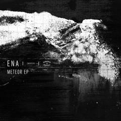 ENA 'Meteor' EP | Out now