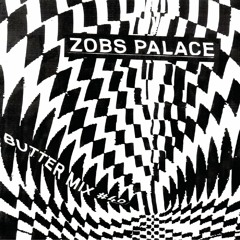 Butter Mix #40 - Zobs Palace