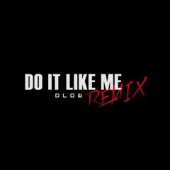 Dj Flex ~ Do It Like Me (feat. Dlow)
