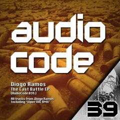 Diogo Ramos - The Last Battle EP [AudioCode 039] Previews