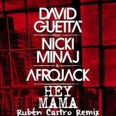 David Guetta & Afrojack - Hey Mama (Feat. Nicki Minaj) [Rubén Castro Remix]