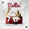 BALLIN' - Blaq Diamond & Jay Clef