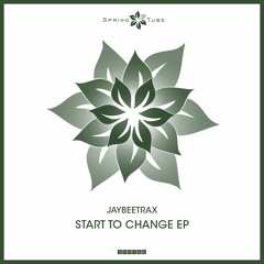 Jaybeetrax - Start To Change