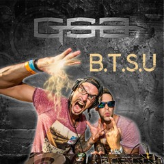GSB - B.T.S.U (Orginal Mix) [FREE DOWNLOAD]