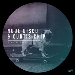 Nude Disco & Curtis Chip - High Rollers