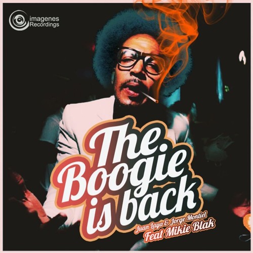 The Boogie Is Back (Original) - Juan Laya & Jorge Montiel Feat. Mikie Blak