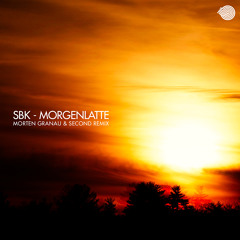 SBK - Morgenlatte (Morten Granau & Second Remix)
