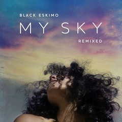 My Sky (Black Eskimo's Say My Name Mix)