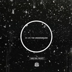 Dark Soul Project - We Are The Underground (Artist Album) [We Are The Underground]