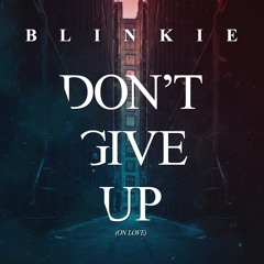 Blinkie - Don't Give Up (On Love) (James Hype Remix)