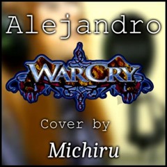 Alejandro ~ WarCry【Cover por Michiru】