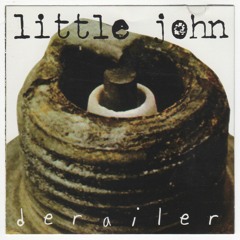 Little John - Derailer