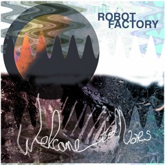 The Robot Factory - Welcome To Mars