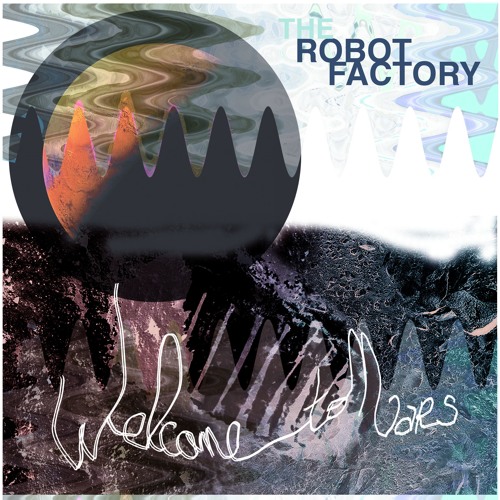 The Robot Factory - Welcome To Mars