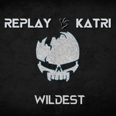 Replay Vs Katri - Wildest  OUT NOW!!!