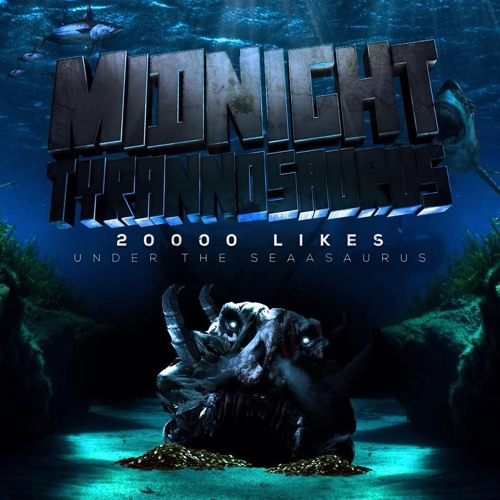 Midnight Tyrannosaurus - 20,000 LIKES UNDER THE SEAASAURUS EP (READ DESCRIPTION FOR FREE STUFF!)