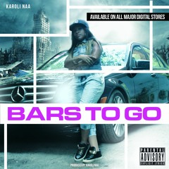 Bars To Go ( Prod. Karoli Naa )
