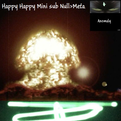 Happy Happy Mini Sub Null Meta