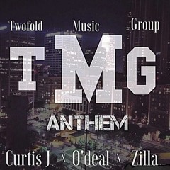 TMG(Curtis J x O'deal x Zilla)- TMG Anthem