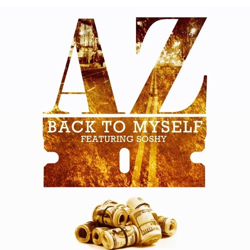 AZ feat. Soshy "Back To Myself" (Produced by BabyPaul/BpZy & Frank Finesse)