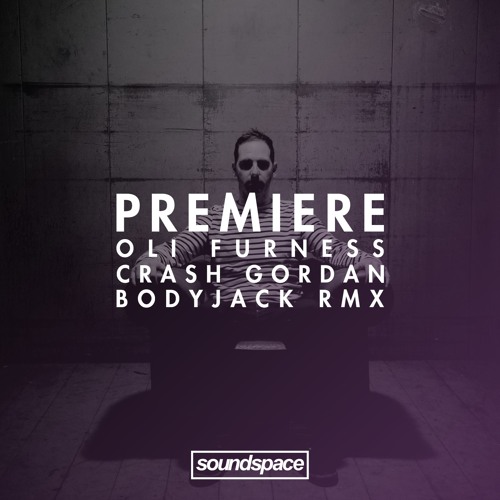 Premiere: Oli Furness - Crash Gordon (BodyJack Remix) (Music Is Love)