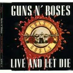Guns N' Roses- Live and let die