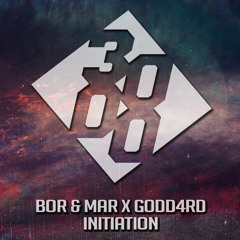 Bor & Mar X GODD4RD - Initiation [Free Download]