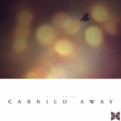 Alex Doan - Carried Away [PLAYED BY JEWELZ & SPARKS]