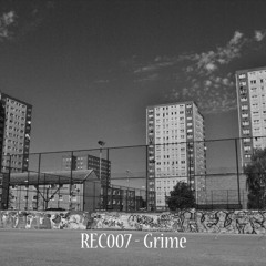 REC007 - Grime | @Kinny