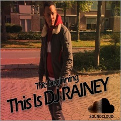 This Is DJ RAINEY - The Beginning