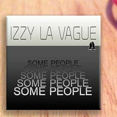 Izzy La Vague - Some People