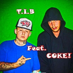 T.I.B - Y.T X COKE!