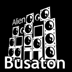 [WIP] Busaton - Alien (Preview) [FRENCHCORE]