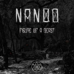 Nanoo - Figure Of A Beast [ FREE DOWNLOAD ]