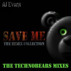 AJ Evans - Save Me (TechnoBears Remix)