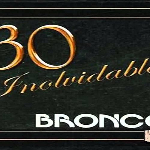 Stream Grupo Bronco Baladas Romanticas Album30 Inolvidables by DJ MP |  Listen online for free on SoundCloud