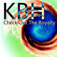 KBH - Check Out The Royalty