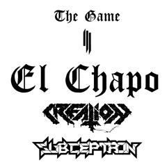 The Game & Skrillex - El Chapo (Creation X Subceptron Remix)[CLIP]