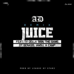 Juice (Remix) Ft. Ty Dolla $ign, The Game, O.T. Genasis, Da Illest, IamSu & K Camp