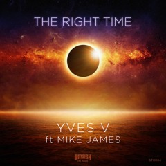 Yves V Ft. Mike James - The Right Time (Original Mix)