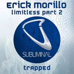 Erick Morillo Limitless EP Part 2 'Trapped' [Preview]
