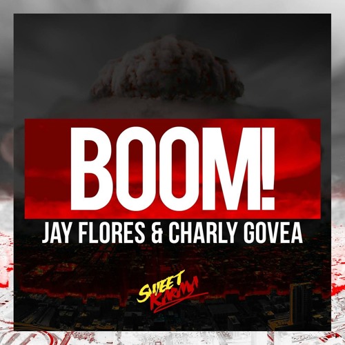 Jay Flores & Charly Govea - Boom ( Original Tribal Mix) *SWEET KARMA*