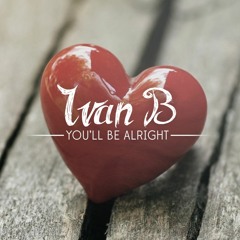 Ivan B - You'll Be Alright