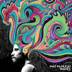 MAT McHUGH - LOVE YOU RIGHT (album mix)