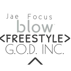 "BLOW" F R E E S T Y L E | JAE FOCUS
