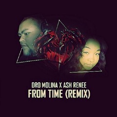 From Time (Remix) Ft. Ash Renee