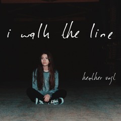 i walk the line- heather vogt cover