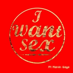 I Want SEX