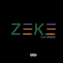 Zeke - "To Be Continued…"